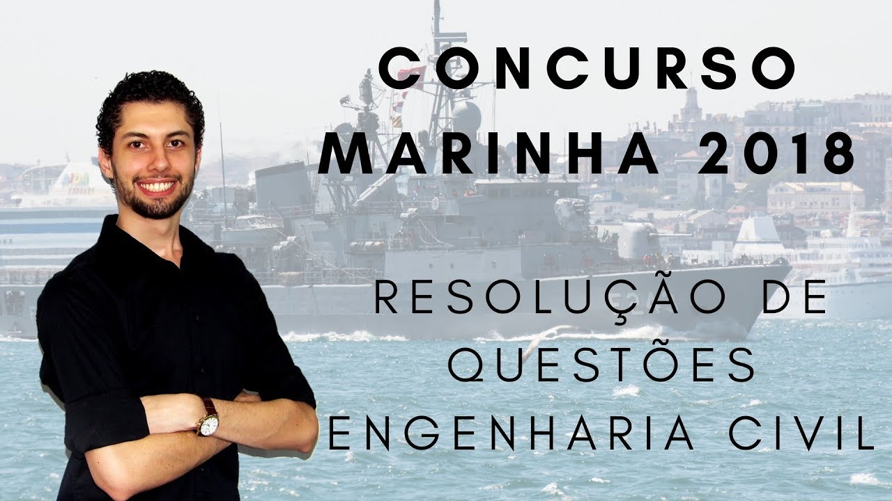 Concurso Marinha 2018 – Resolução de Exercícios de Eng. Civil