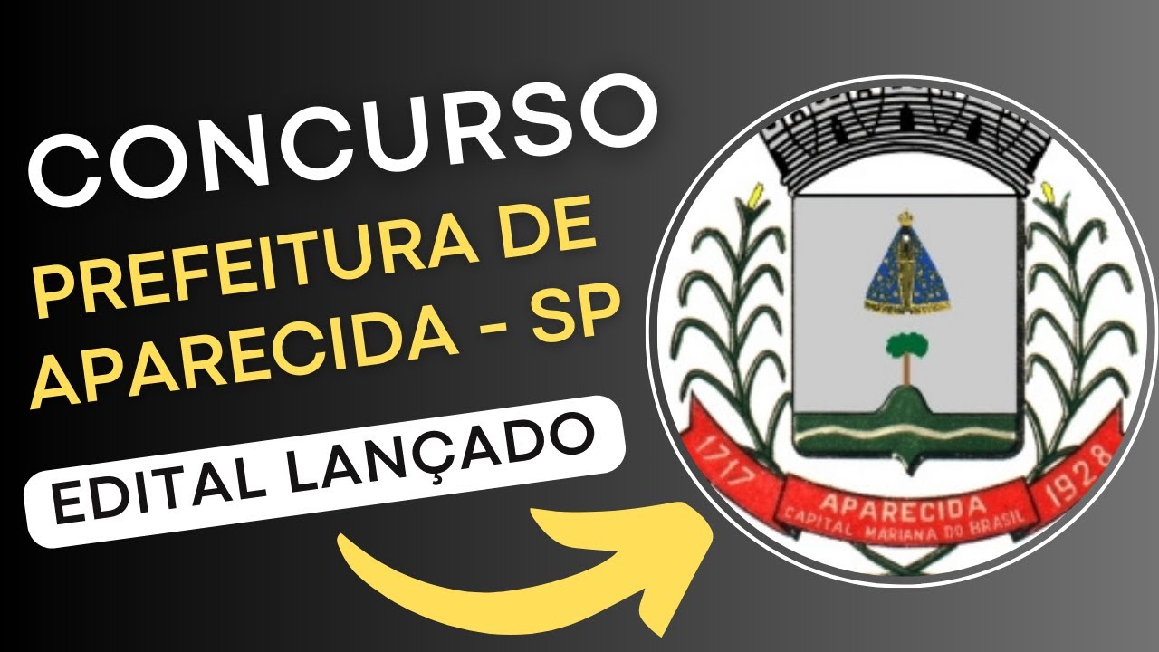 CONCURSO PREFEITURA DE APARECIDA – SP 2024 | Edital e Material de Estudos | Concurso Público