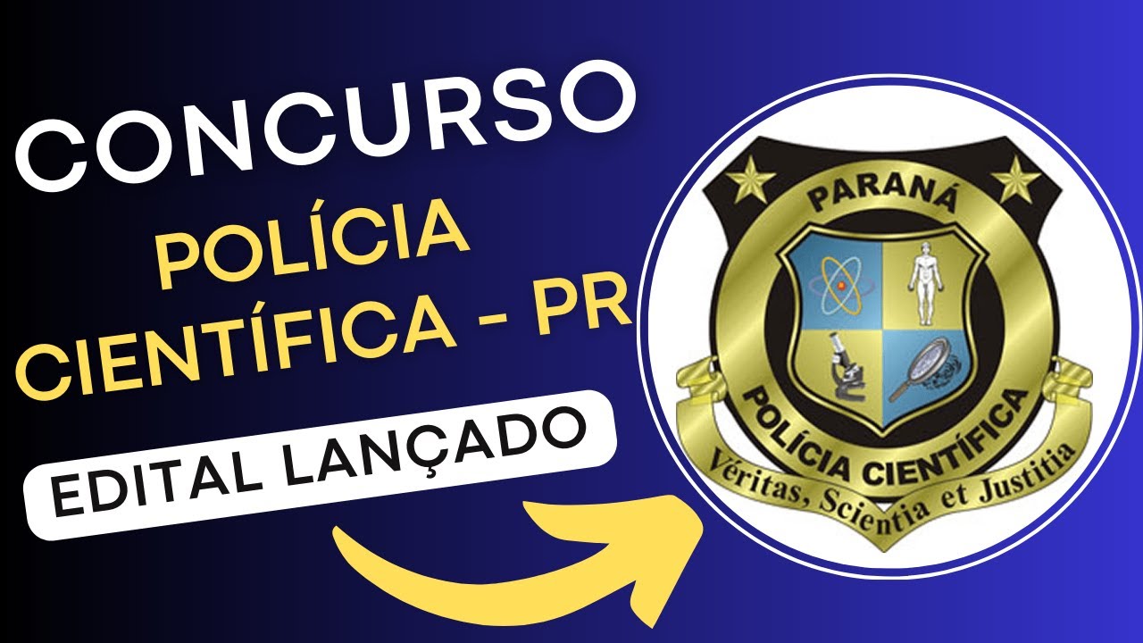 CONCURSO POLÍCIA CIENTÍFICA DO PARANÁ – PR 2024 | Edital e Material de Estudos | Concurso Público