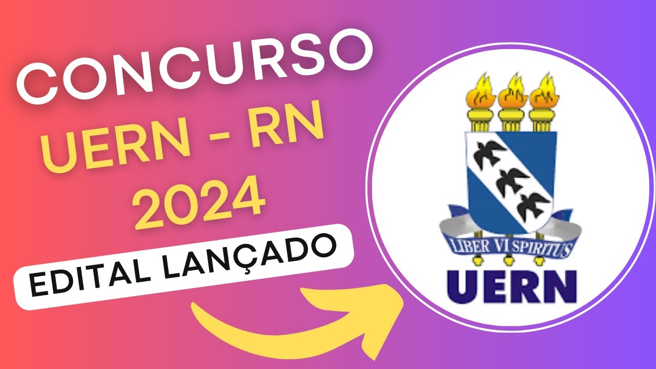 CONCURSO UERN – RN 2024 | Universidade do Estado do Rio Grande do Norte | Edital e Apostila