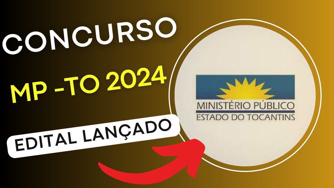 CONCURSO MP – TO 2024 Ministério Público do Estado do Tocantins | Edital e Material de Estudos