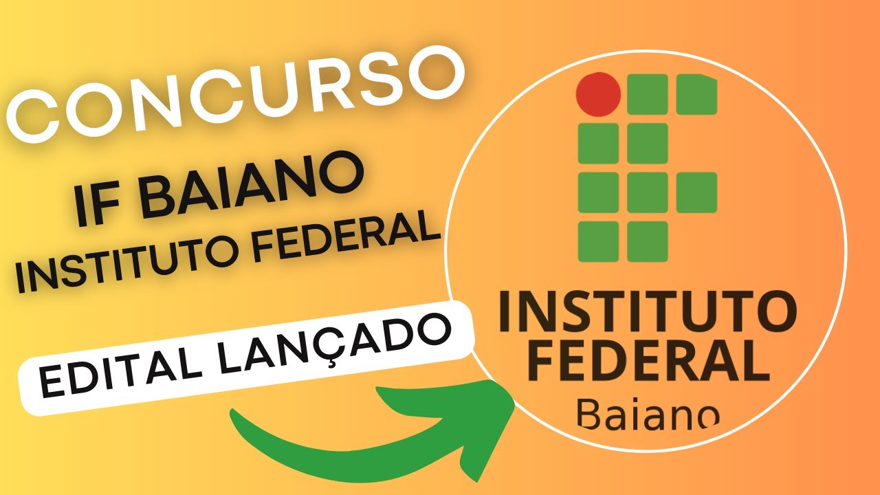 CONCURSO INSTITUTO FEDERAL DE EDUCAÇÃO, CIÊNCIA E TECNOLOGIA BAIANO (IF BAIANO) 2024