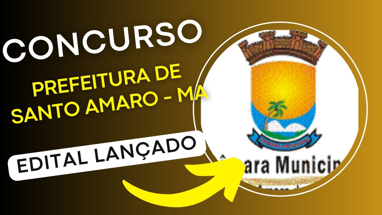 CONCURSO PREFEITURA DE SANTO AMARO – MA | Edital e Material de Estudos | Concurso Público