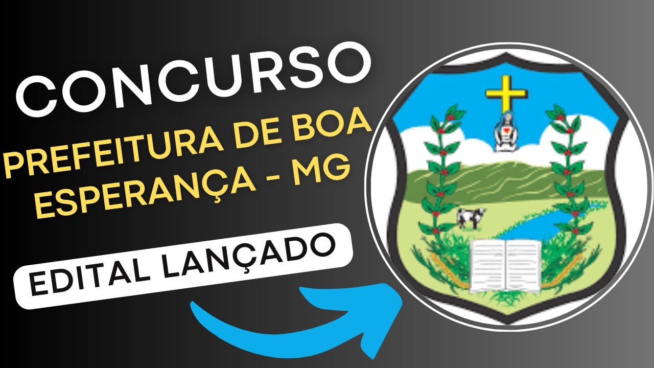 CONCURSO PREFEITURA DE BOA ESPERANÇA – MG 2024 | Edital e Material de Estudos | Concurso Público