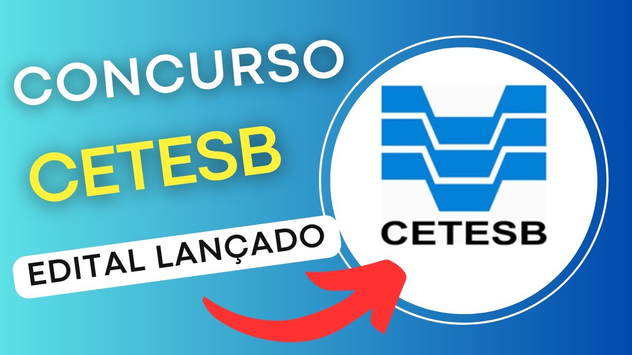 CONCURSO CETESB 2024 | Edital e Material de Estudos | Concurso Público – SP