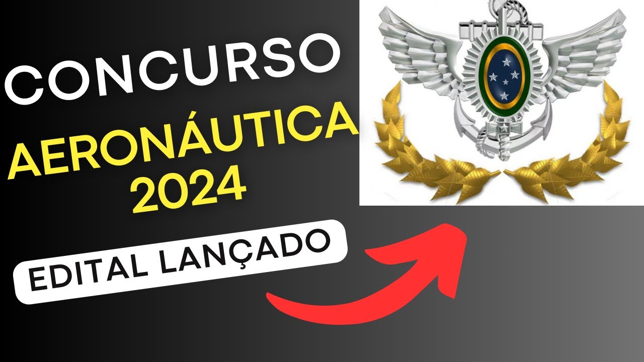 CONCURSO AERONÁUTICA 2024 | Edital e Material de Estudos | Concurso Público