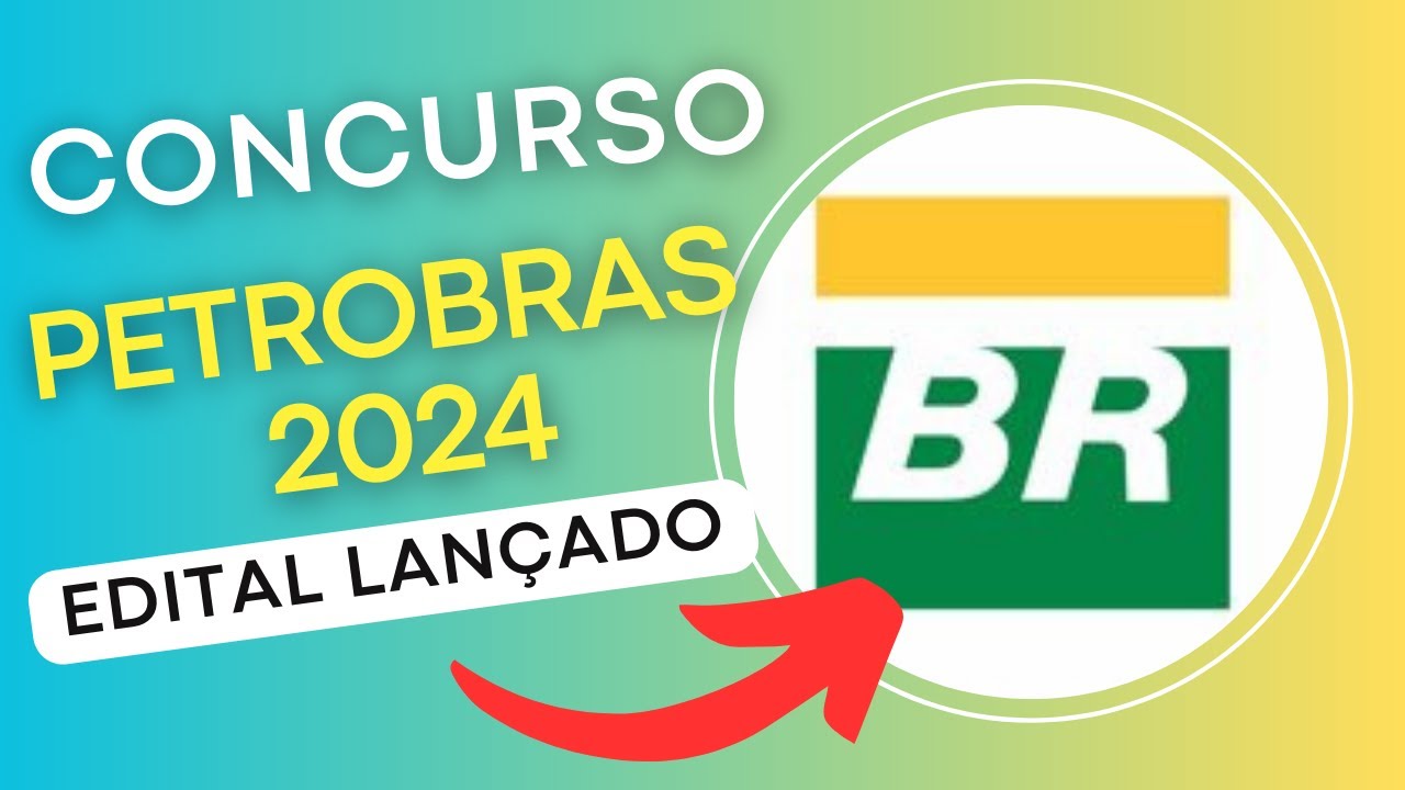 CONCURSO PETROBRAS 2024 | Edital e Material de Estudos | Concurso Público