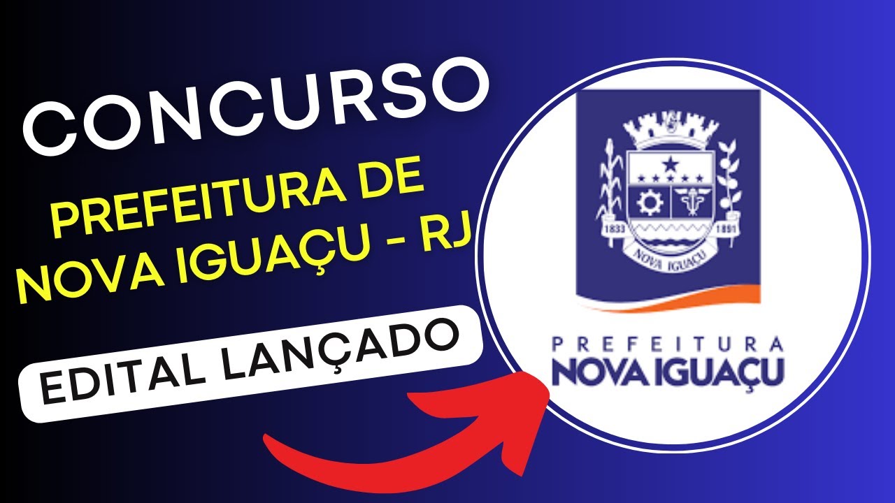 CONCURSO PREFEITURA DE NOVA IGUAÇU 2024 | Edital e Material de Estudos | Concurso Público