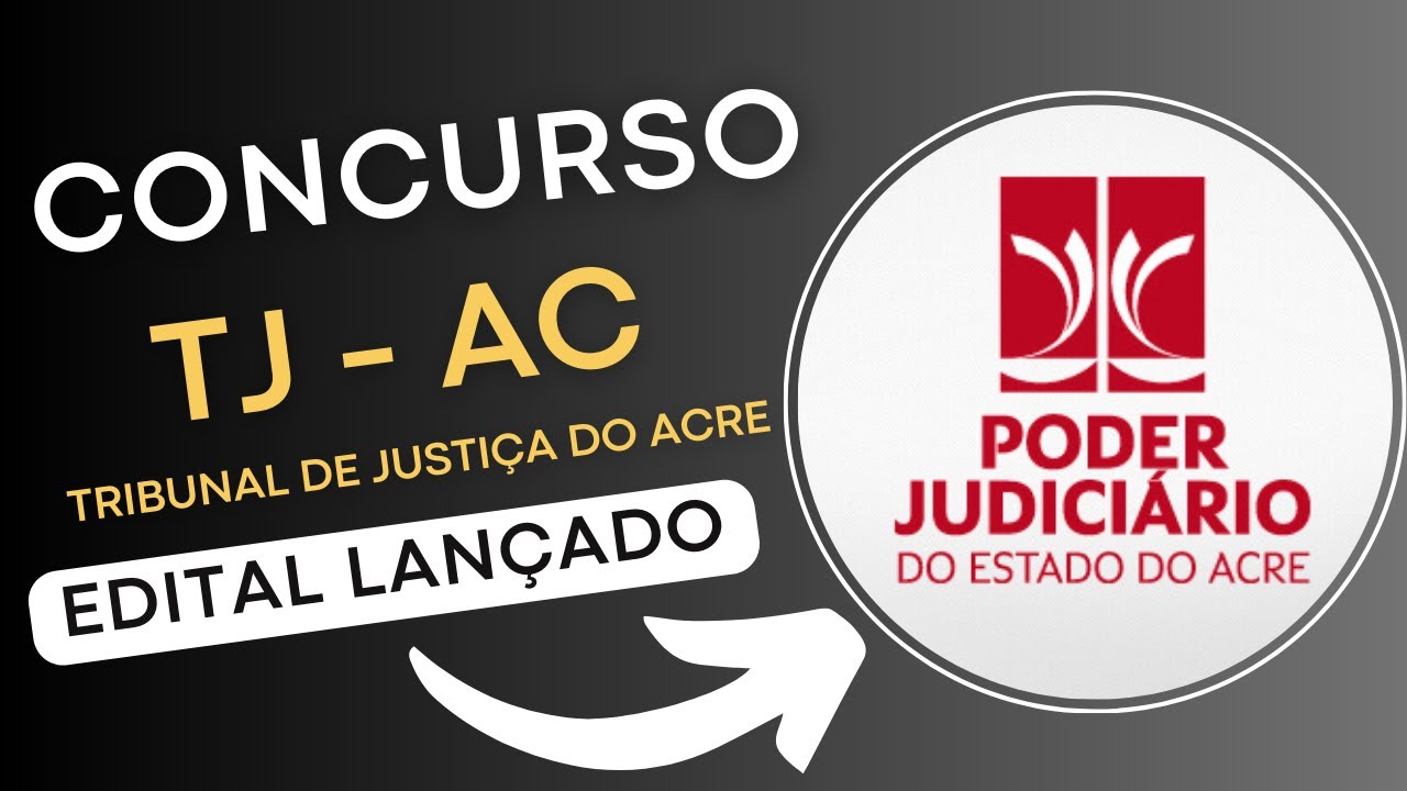 CONCURSO TJ – AC 2024 | Tribunal de Justiça do Acre | Edital e Material de Estudos