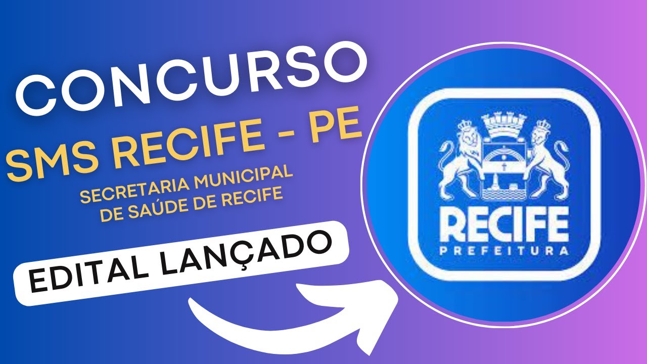 CONCURSO SMS RECIFE – PE 2024 | Secretaria Municipal de Saúde de Recife | Edital e Apostila