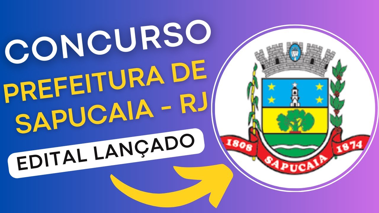 CONCURSO PREFEITURA DE SAPUCAIA – RJ 2024 | Edital e Material de Estudos | Concurso Público