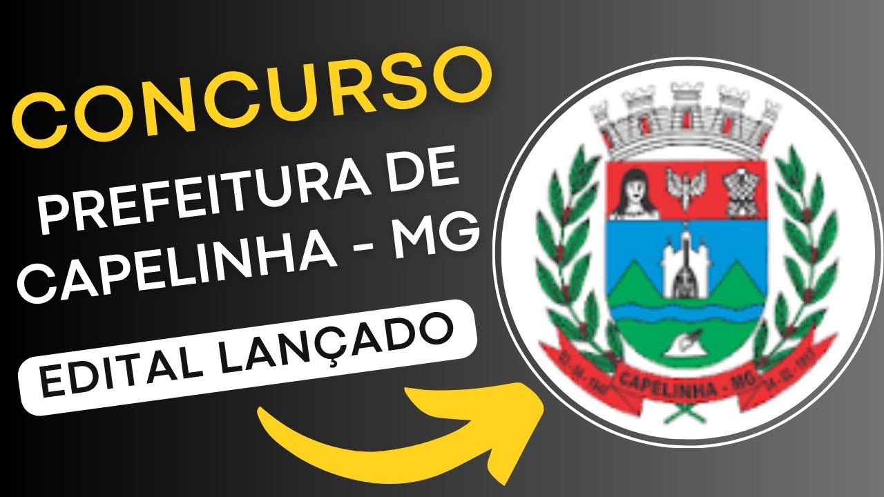 CONCURSO PREFEITURA DE CAPELINHA – MG 2024 | Edital e Apostila | Concurso Público