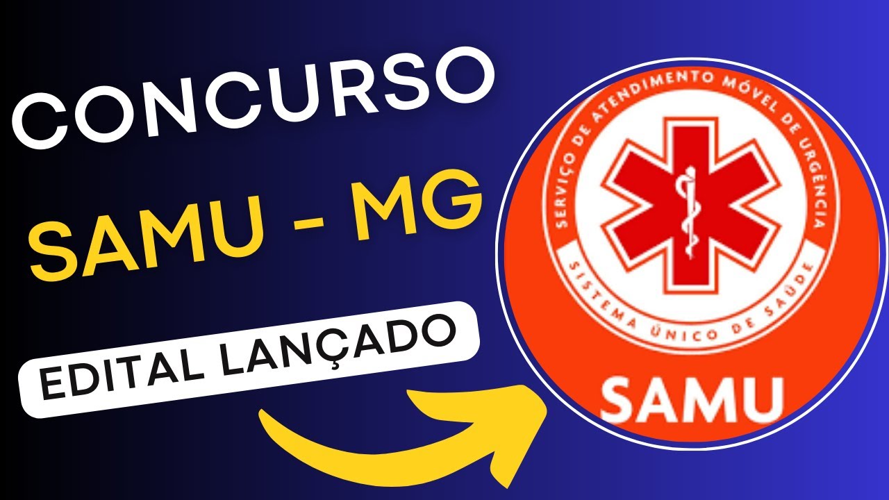 CONCURSO SAMU – MG 2024 | Edital e Material de Estudos | Concurso Público