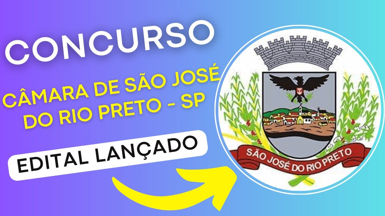 CONCURSO CÂMARA MUNICIPAL DE SÃO JOSÉ DO RIO PRETO – SP 2024 | Edital e Apostila | Concurso Público