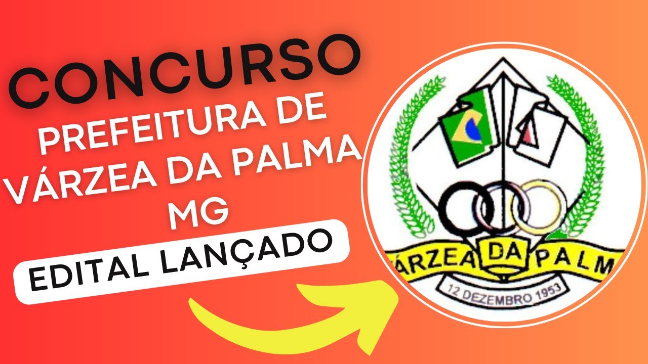 CONCURSO PREFEITURA DE VÁRZEA DA PALMA – MG 2024 | Edital e Material de Estudos | Concurso Público