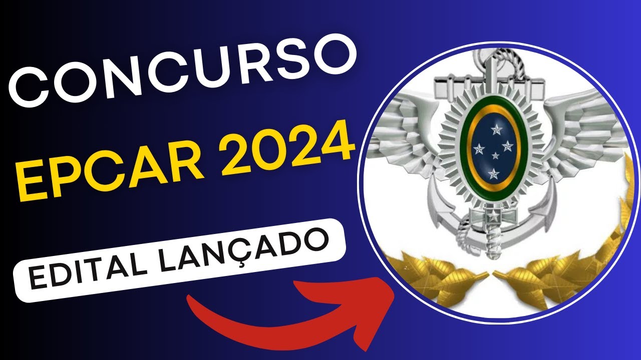 CONCURSO EPCAR 2024 | Aeronáutica – Escola Preparatória de Cadetes do Ar | Edital e Apostila