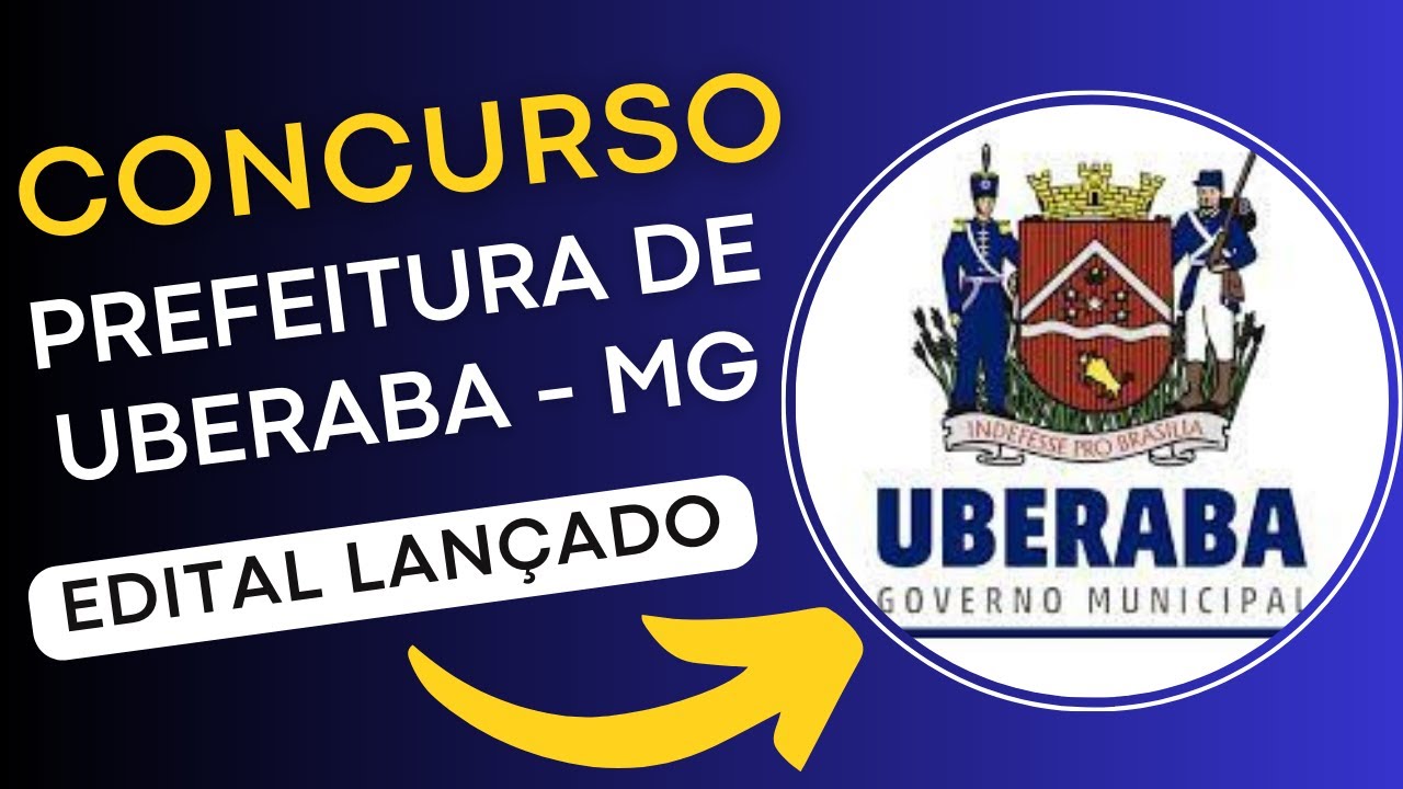 CONCURSO PREFEITURA DE UBERABA – MG 2024 | Edital e Apostila | Concurso Público