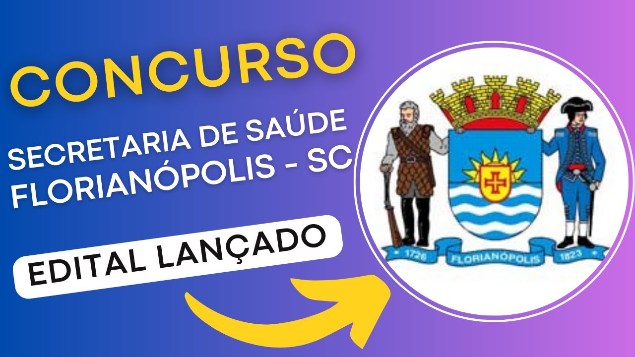 CONCURSO FLORIANÓPOLIS SC 2024 | Secretaria Municipal de Saúde de Florianópolis | Edital e Apostila