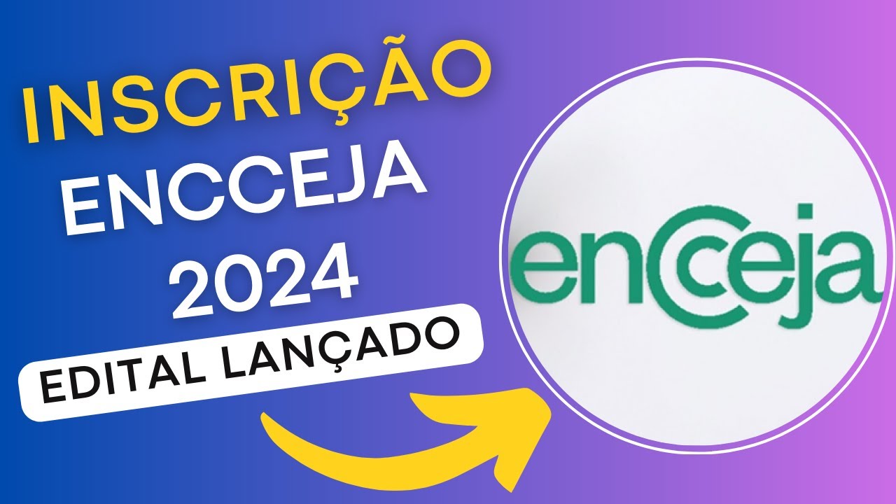 ENCCEJA 2024 | Exame Nacional para Certificação de Jovens e Adultos | Edital e Material de Estudos