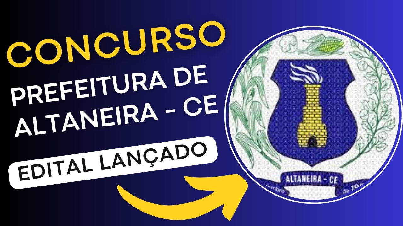 CONCURSO ALTANEIRA – CE 2024 | Edital e Material de Estudos | Concurso Público