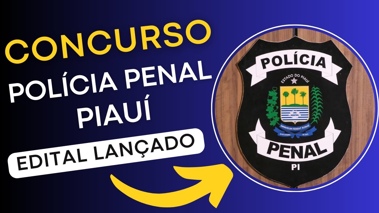 CONCURSO POLÍCIA PENAL PI 2024 | Edital e Material de Estudos | Concurso Público