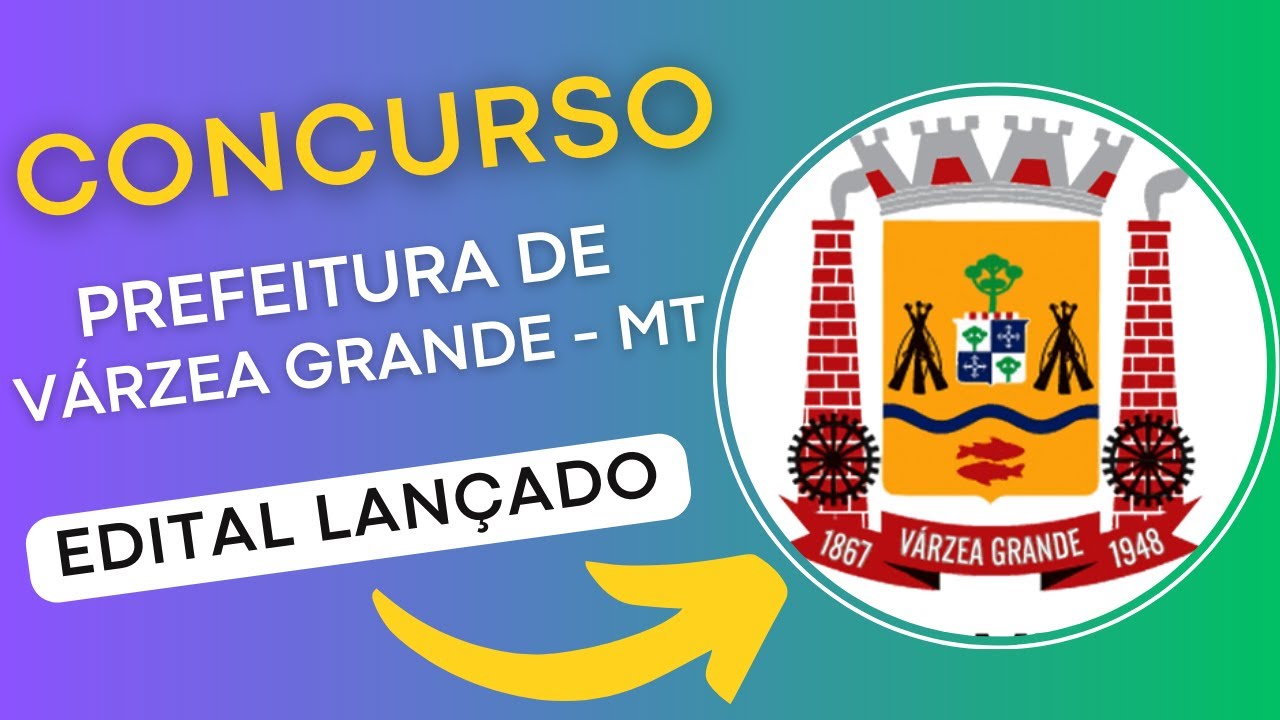 CONCURSO VÁRZEA GRANDE – MT 2024 | Edital e Material de Estudos | Concurso Público