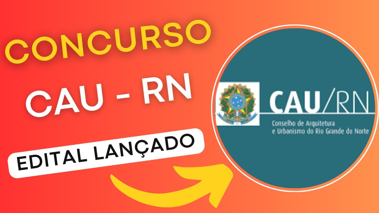 CONCURSO CAU – RN 2024 Conselho de Arquitetura e Urbanismo do Rio Grande do Norte |Edital e Apostila