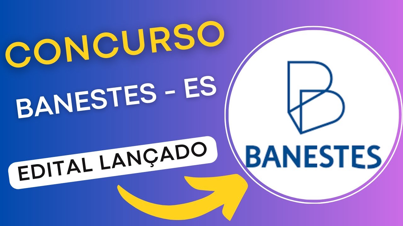 CONCURSO BANESTES – ES 2024 | Banco do Estado do Espírito Santo | Edital e Material de Estudo