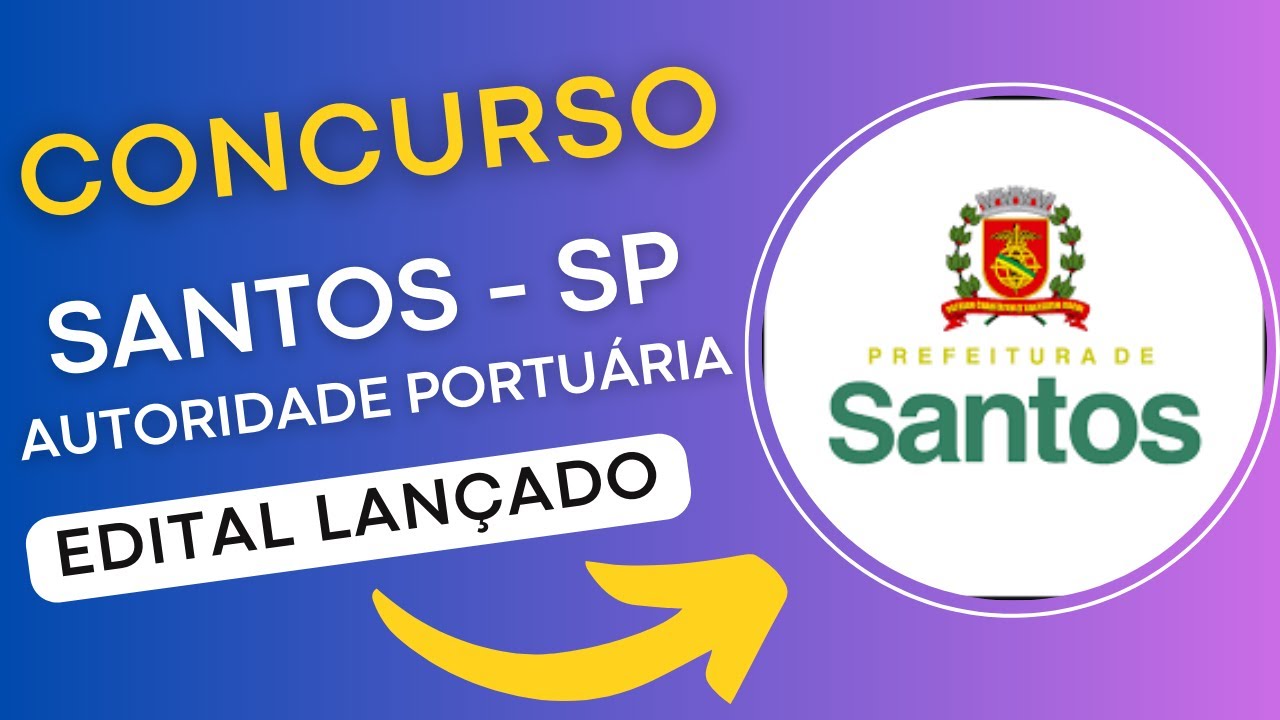 CONCURSO SANTOS SP 2024 | Autoridade Portuária de Santos | Edital e Apostila | Concurso APS Santos