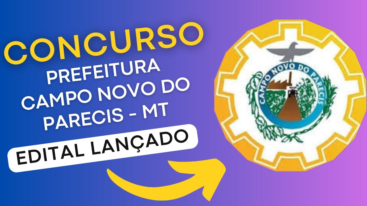 CONCURSO CAMPO NOVO DO PARECIS MT 2024 | Edital e Material de Estudos | Concurso Público