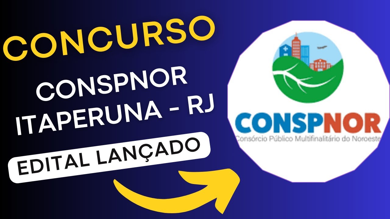 CONCURSO CONSPNOR ITAPERUNA RJ 2024 | Consórcio Público Multifinalitário no Noroeste | Edital