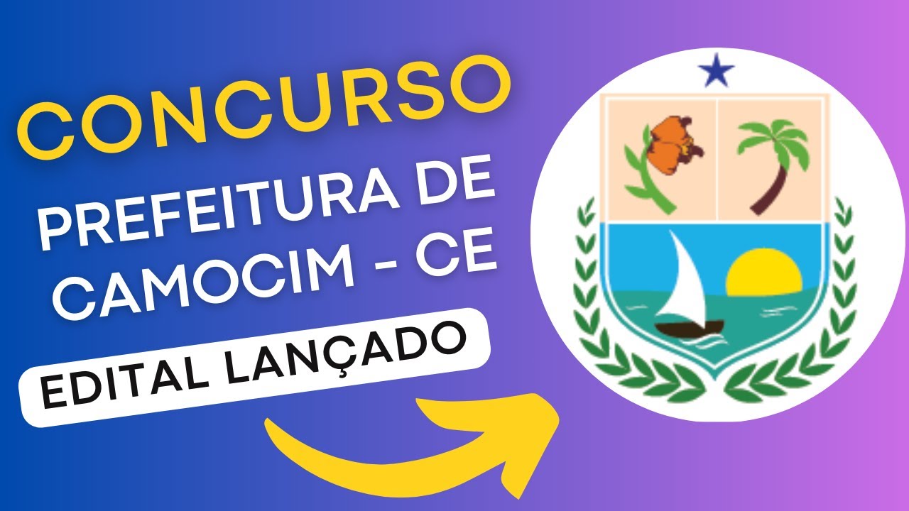 CONCURSO CAMOCIM CE | Edital e Material de Estudos | Concurso Público