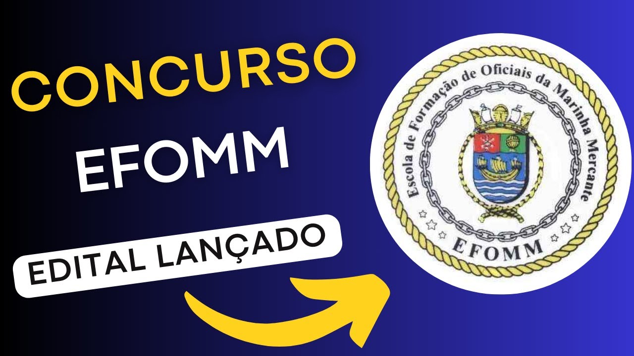 CONCURSO EFOMM | Escolas de Formação de Oficiais da Marinha Mercante | Edital e Material de Estudos