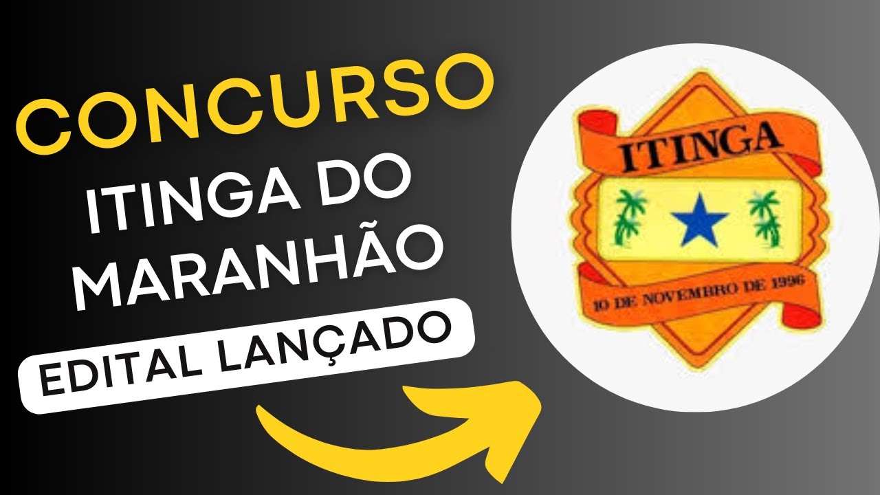 CONCURSO ITINGA DO MARANHÃO MA | Edital e Material de Estudos | Concurso Público