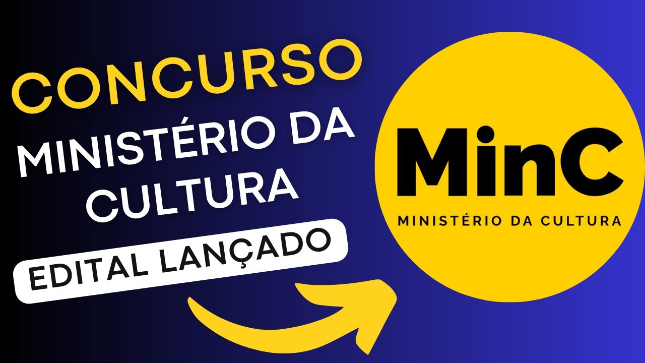 CONCURSO MINC | Ministério da Cultura | Edital e Material de Estudos | Concurso Público