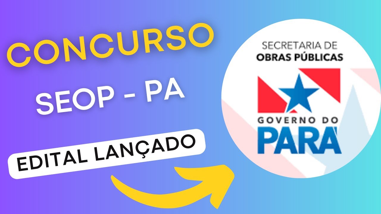 CONCURSO SEOP PA | Secretaria de Estado de Obras Públicas | Edital e Apostila | Concurso Público