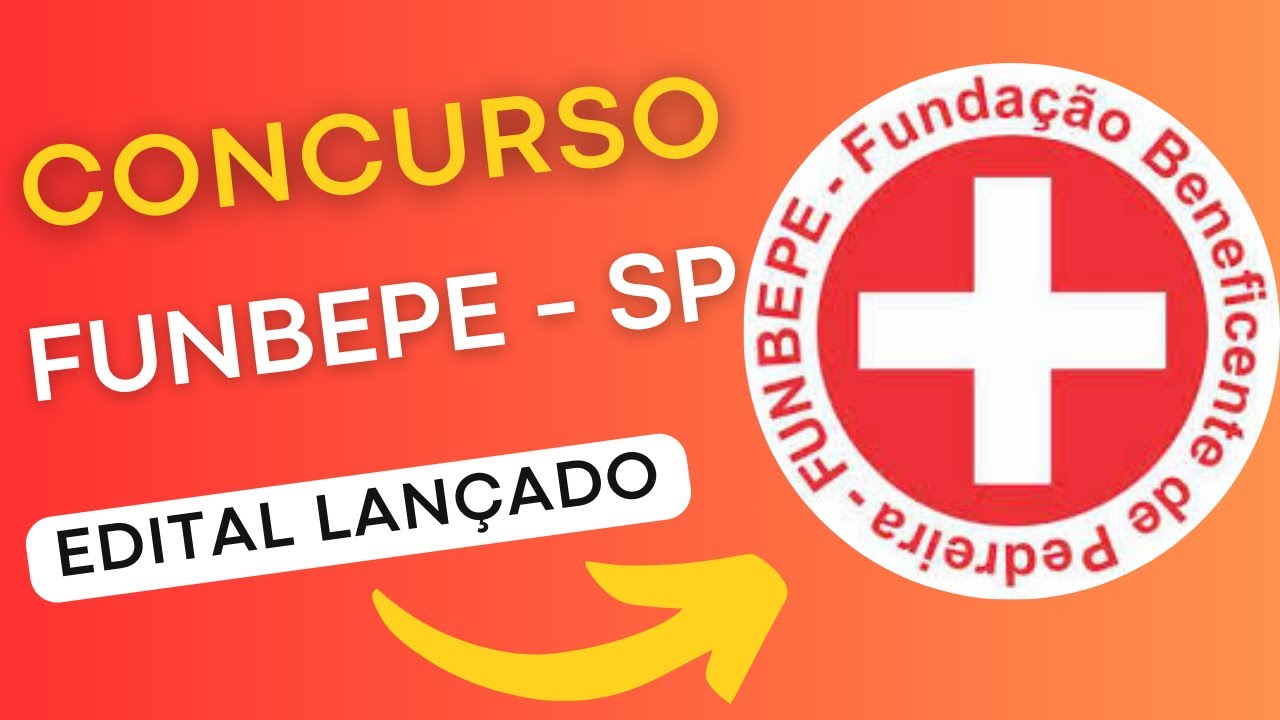 CONCURSO FUNBEPE SP | Fundação Beneficente de Pedreira | Edital e Material de Estudos