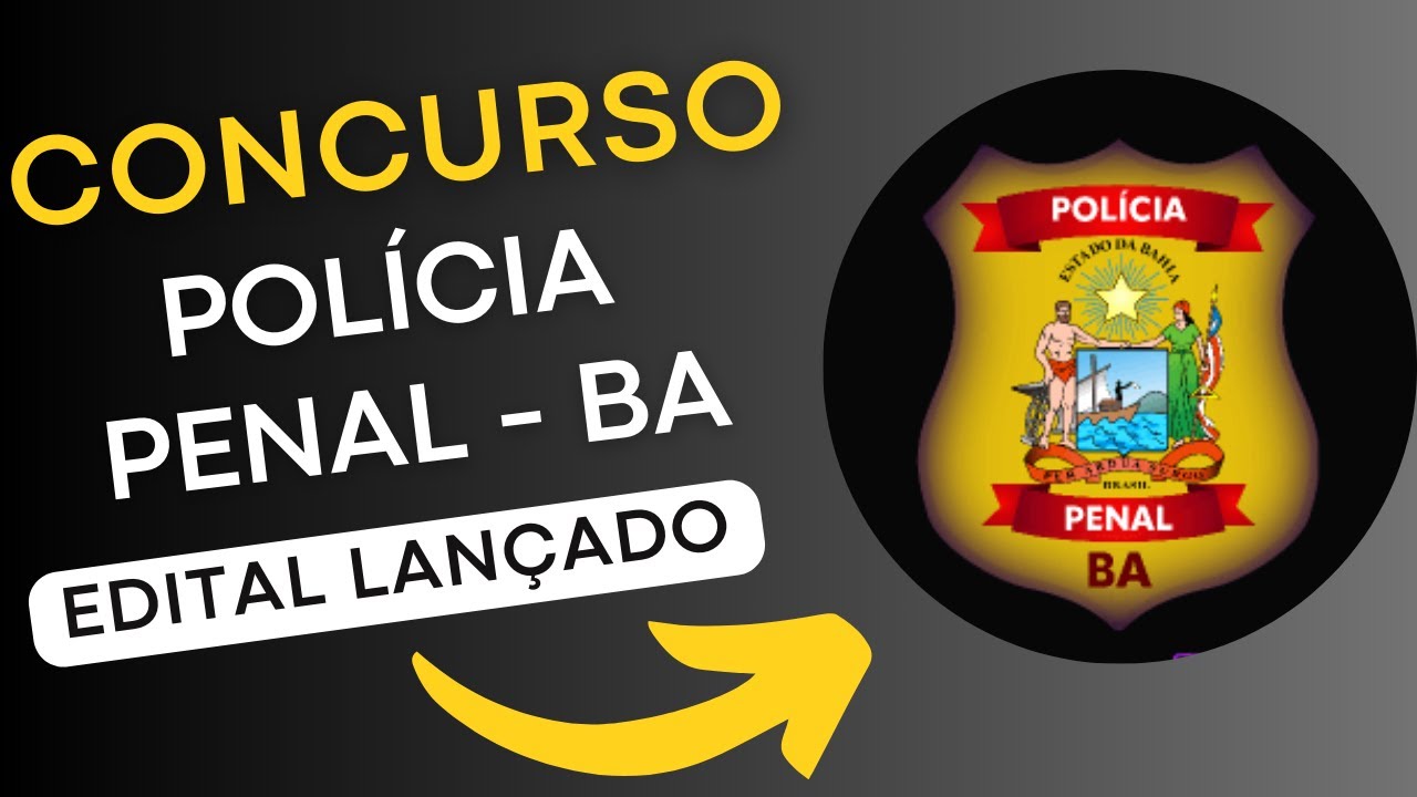 CONCURSO POLÍCIA PENAL BA | Edital e Material de Estudos | Concurso Público