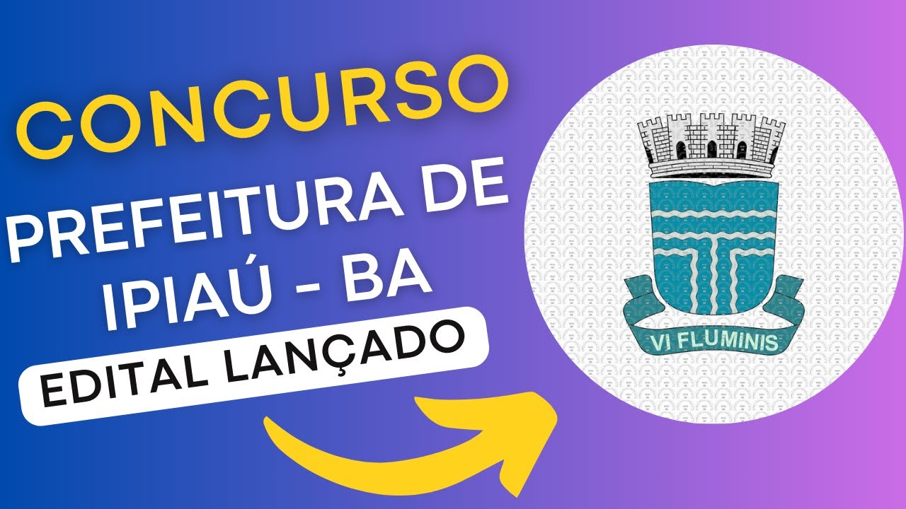 CONCURSO IPIAÚ BA | Edital e Material de Estudos | Concurso Público