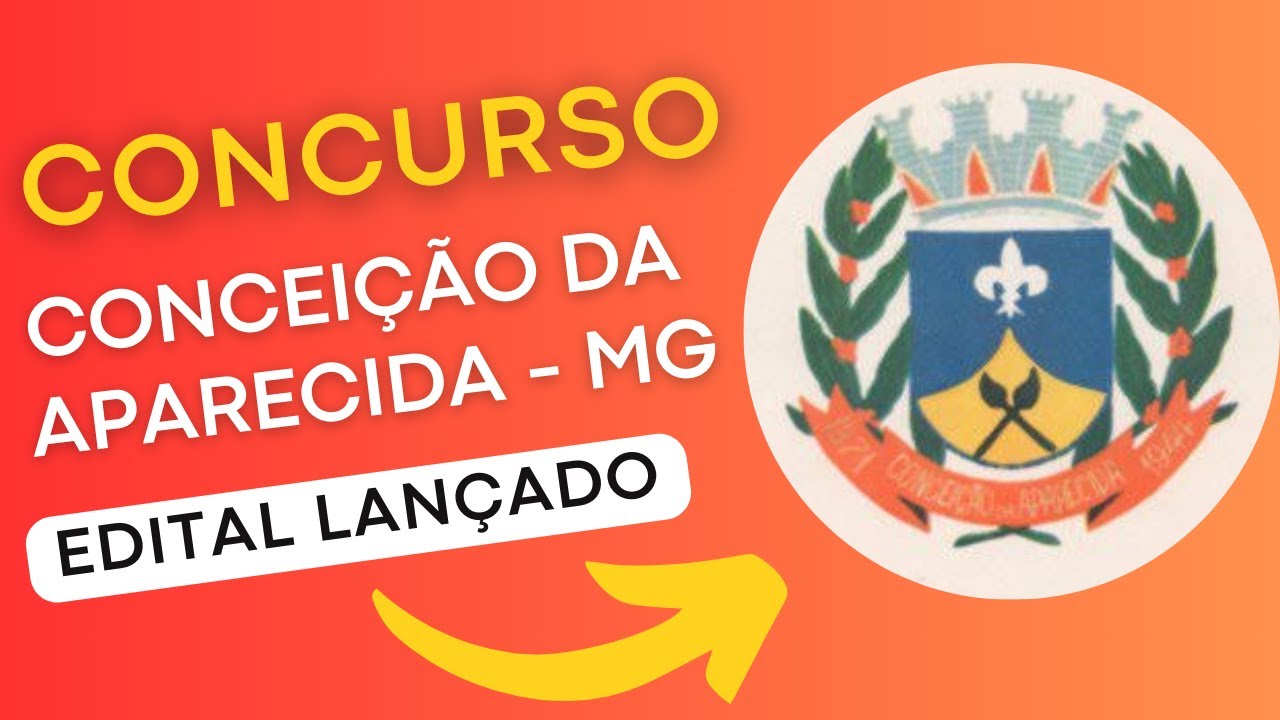 CONCURSO CONCEIÇÃO DA APARECIDA MG | Edital e Material de Estudos | Concurso Público