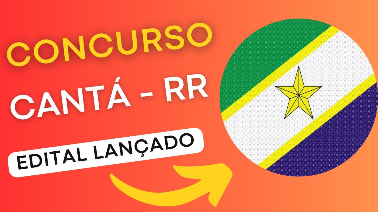 CONCURSO CANTÁ RR | Edital e Material de Estudos | Concurso Público