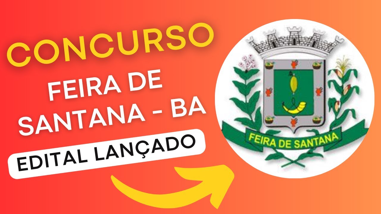 CONCURSO FEIRA DE SANTANA BA | Edital e Material de Estudos | Concurso Público