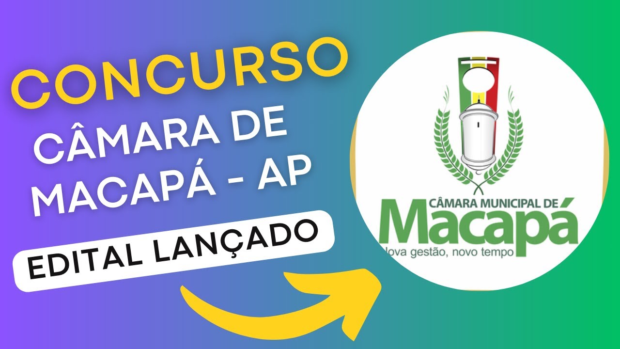 CONCURSO CÂMARA DE MACAPÁ AP | Edital e Material de Estudos | Concurso Público