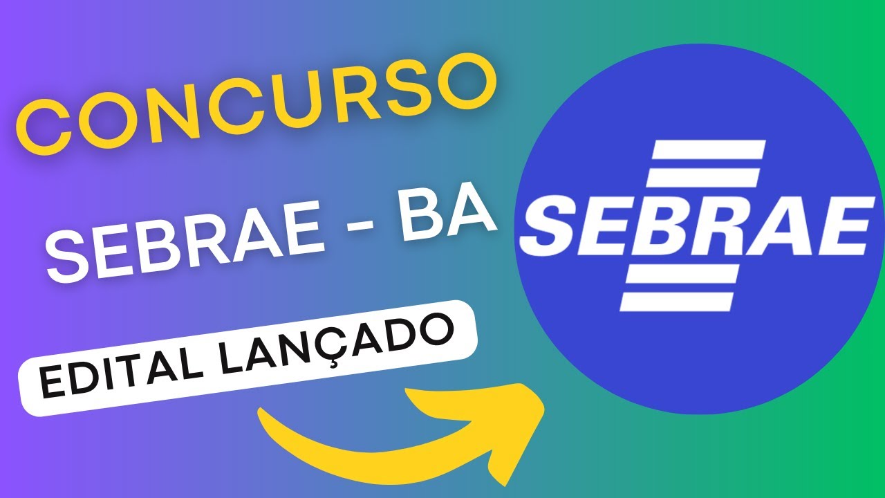 CONCURSO SEBRAE BA | Edital e Material de Estudos | Concurso Público