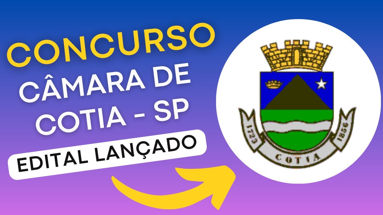 CONCURSO CÂMARA MUNICIPAL DE COTIA SP | Edital e Material de Estudos | Concurso Público