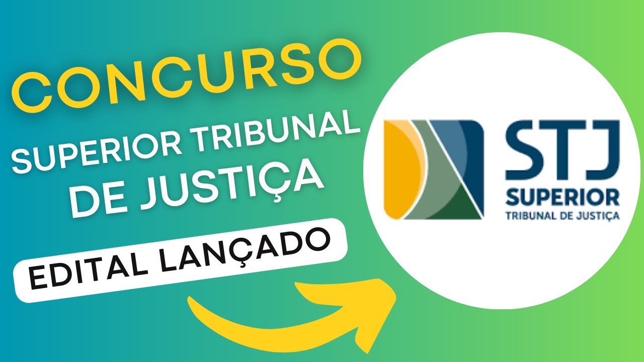 CONCURSO SUPERIOR TRIBUNAL DE JUSTIÇA | Edital e Material de Estudos | Concurso Público