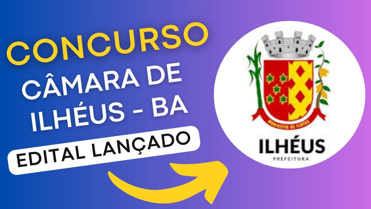 CONCURSO CÂMARA DE ILHÉUS BA | Edital e Material de Estudos | Concurso Público