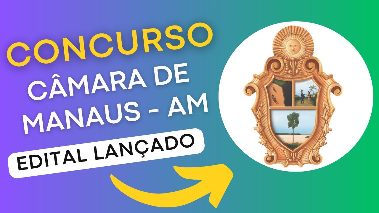 CONCURSO CÂMARA DE MANAUS AM | Edital e Material de Estudos | Concurso Público