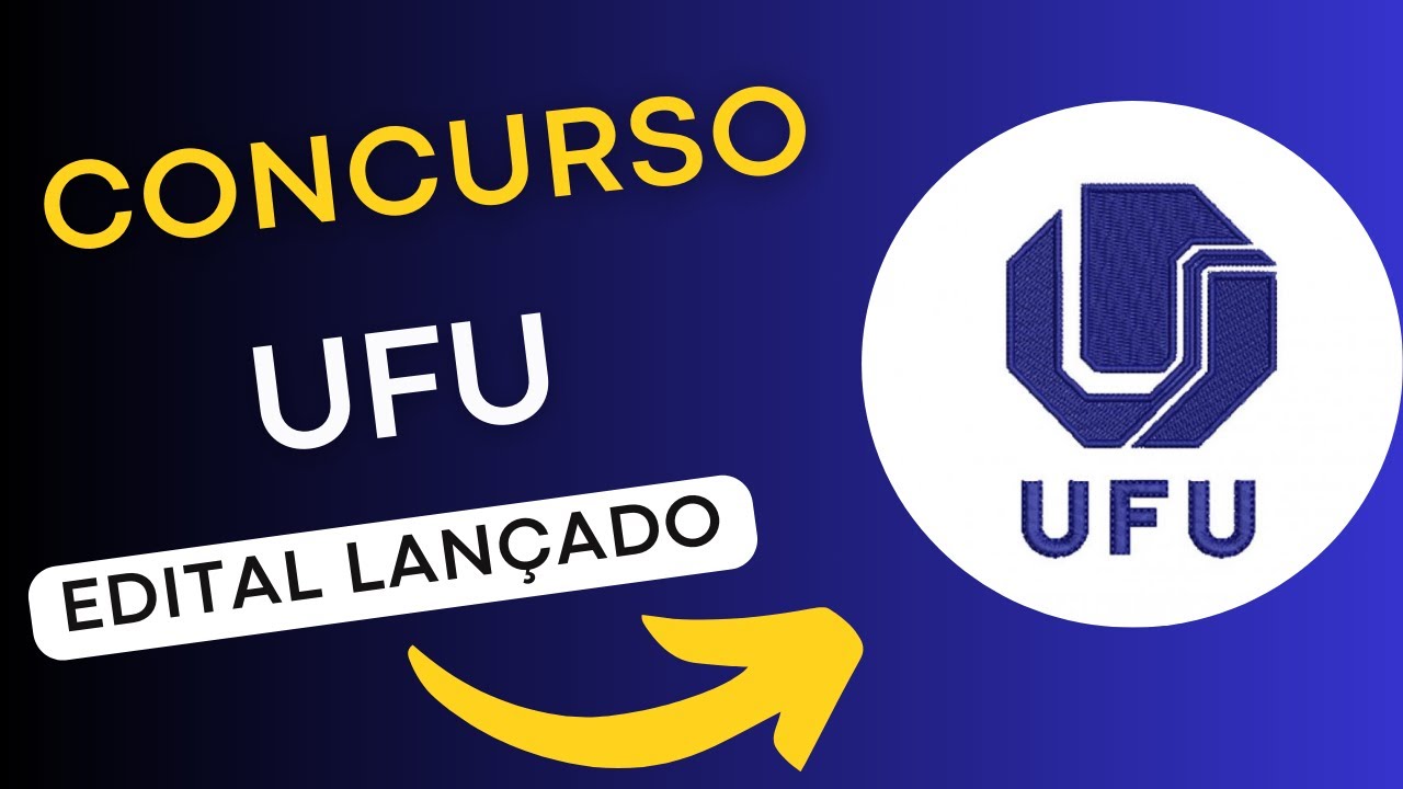 CONCURSO UFU UBERLÂNDIA | Edital e Material de Estudos | Concurso Público