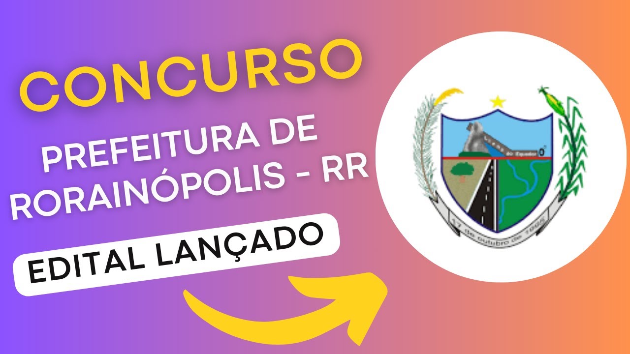 CONCURSO RORAINÓPOLIS RR | Edital e Material de Estudos | Concurso Público